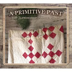 Primitive Country Wall Calendar - A Primitive Past by of Purpose & Spirit 2025 - Primitive Star Quilt Shop Calendar Holder, Pip Berry Garland, Rustic Country Farmhouse, Farmhouse Pictures, Farmhouse Theme, Primitive Star, Theme Pictures, Timeless Decor, Pumpkin Lights