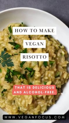 a white bowl filled with risotto and topped with parsley on the side text reads how to make vegan risotto that is delicious and alcholi - free