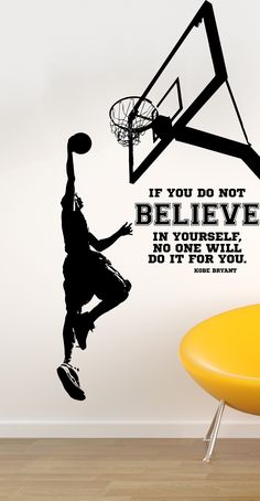 a wall decal with a basketball player dunking the ball and saying if you do not believe in yourself, don it for you