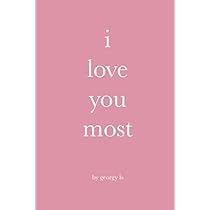 i love you most on pink background with white text in the bottom right hand corner