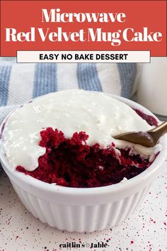 a red velvet cake in a white bowl with a spoon on the side and text overlay that reads microwave red velvet mug cake easy no bake dessert