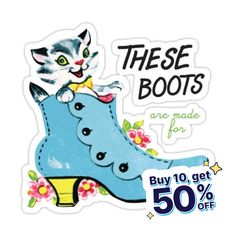 a sticker that says, these boots are made for 50 % off with a cat on top