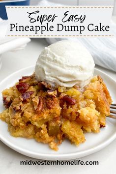 a close up of a plate of food with ice cream on top and the words super easy pineapple dump cake