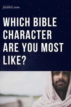 a man with a scarf around his head and the words which bible character are you most like?