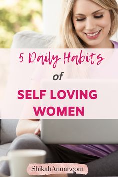 a woman sitting on a couch looking at her laptop text reads 5 daily habitts of self loving women