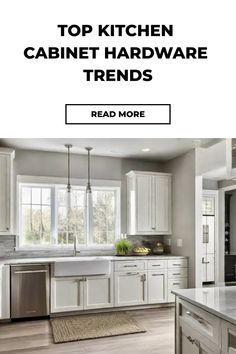 Modern kitchen with light gray cabinets and silver hardware, with a 'Read More' button linking to article about top kitchen hardware trends. Revamp Kitchen Cabinets, Best Kitchen Cabinet Paint Colors, Kitchen Trends To Avoid, Kitchen Cabinet Paint Colors, Best Kitchen Cabinet Paint, Kitchen Cabinet Paint, Top Kitchen Cabinets