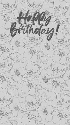 a birthday card with flowers and the words happy birthday written in black ink on a gray background