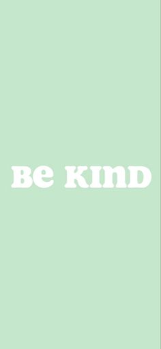 the words be kind in white on a green background