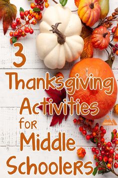 three thanksgiving activities for middle schoolers that include pumpkins, gourds and leaves