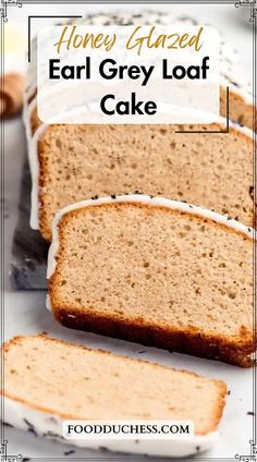 sliced loaf of honey glazed ear grey loaf cake on a white plate with text overlay