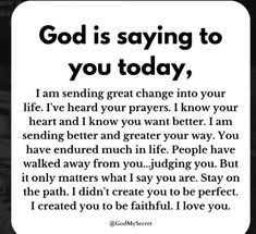 an image with the words god is saying to you today, i am sending great change into your life