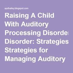 raising a child with autitoryy processing disorder