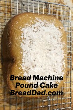 Bread Machine Pound Cake on Wire Cooling Rack Bread Maker Pound Cake, Pound Cake In Bread Machine, Bread Machine Chocolate Cake, Cake In A Bread Machine, Breadmaker Cake Recipes, Cakes Made In Bread Machine, Quick Bread For Bread Machine, Bread Machine Pound Cake Recipes, Desert Bread Machine Recipes