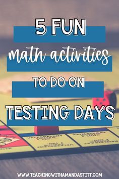 five fun math activities to do on testing days