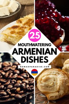 different types of food with the words 25 mouthwatering armenian dishes