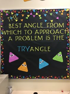 a sign that says the best angle from which to approach a problem is the tryangle