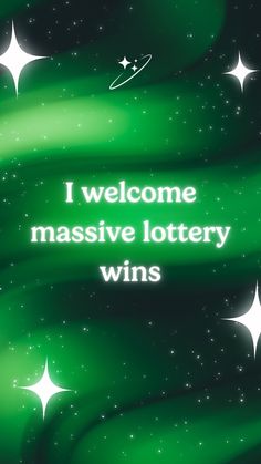 a green background with white stars and the words i welcome massive lottry wins