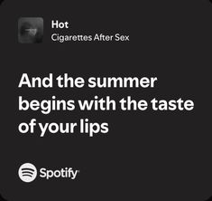 #hot#cigarettesaftersex#spotify#lyrics Hot Song Lyrics, Hot Lyrics, Picture Song, Sour Grapes, Hot Song