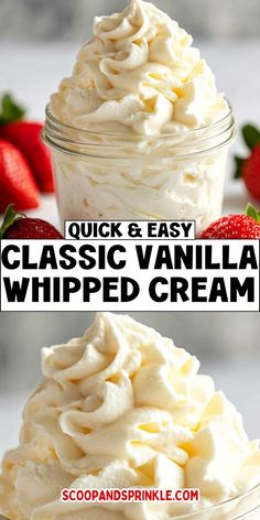 a close up of a bowl of whipped cream with strawberries in the background and text overlay reading quick & easy classic vanilla whipped cream