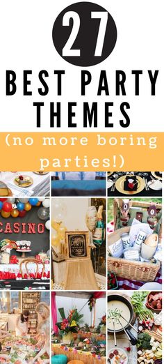 the best party themes for no more boring parties, including food and drinks to celebrate