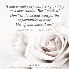 a white rose with a quote from madam c j walker