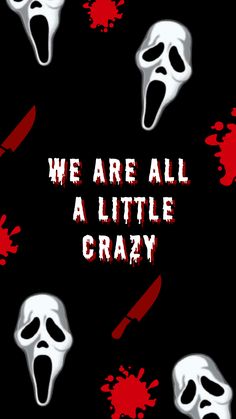 we are all a little crazy written in white on black with red paint splatters