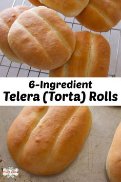 several loaves of bread sitting on top of a cooling rack with text overlay reading 6 - ingredient telera tora rolls