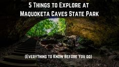 steps leading into a cave with the text 5 things to explore at madoutka caves state park everything to know before you go