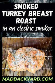 a turkey roast in an electric smoker with text overlay that reads smoked turkey breast roast in an electric smoker