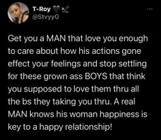 the text reads, get you a man that love you enough to care about how his actions gone effect your feelings and stop setting for these grown as boys