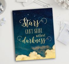 a card that says stars can't shine without darkness