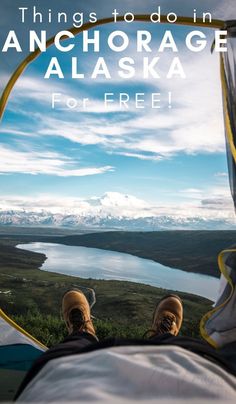 a person sitting in a tent with the words things to do in anchorage alaska for free