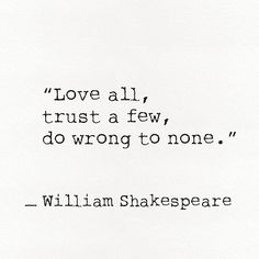 shakespeare quote about love all trust a few do wrong to none