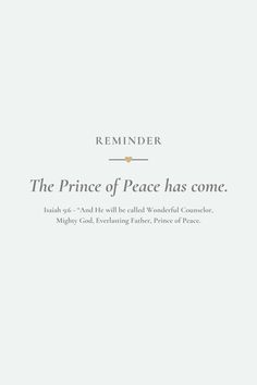 the prince of peace has come quote on white background with black and gold border around it