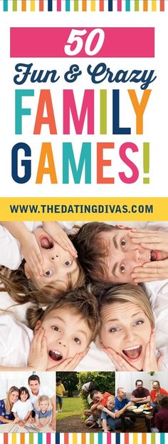 an advertisement for the dating diva's 50 fun and crazy family games, with pictures of