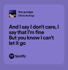 a purple background with the text and i say i don't care, i say that i'm fine but you know i can've got it go