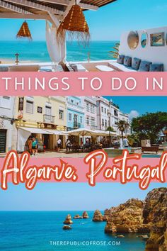 things to do in algarve portugal with text overlay that reads things to do in algarve portugal