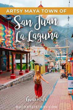 a woman walking down the street in san juan la laguna with text overlay that reads,