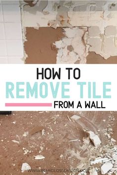 a bathroom with the words how to remove tile from a wall in front of it