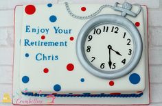 a birthday cake with a clock on it and the words enjoy your retirement, christ