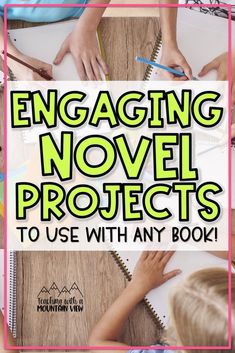 children writing on notebooks with the title engaging novel projects to use with any book