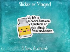 This listing is for one die-cut sticker or magnet in the size and quantity of your choice. I print, assemble, cut, and package these items myself in my small home office. Please feel free to contact me if you have any questions, wholesale inquiries, or custom requests!  MATERIALS:    -CandiMaker stickers are printed using pigment ink onto high-quality glossy printable vinyl sticker sheets and covered with glossy UV-resistant laminate sheets for added protection.    -CandiMaker magnets are printe My Illness Does Not Define Me, Chronic Illness Bullet Journal, Chronic Illness Quotation, Pacing Guide Chronic Illness, Pots Dysautonomia Memes, Life Choices, Printable Vinyl