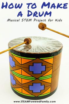 a drum with sticks sticking out of it and the words how to make a drum