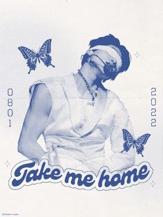 a blue and white photo with butterflies on it's back side that says take me home