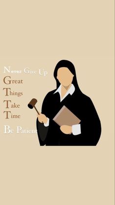 a woman holding a judge's hammer in her hand and the words never give up great things take time be patient