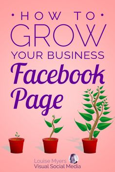 three potted plants with the words how to grow your business facebook page on them