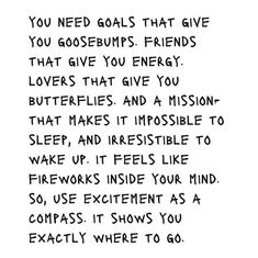 a poem written in black ink on white paper with the words you need goals that give you