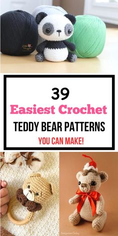 crochet teddy bear patterns with text overlay that reads 39 easy crochet teddy bear patterns you can make