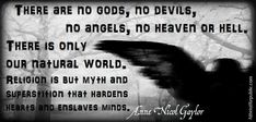 a black and white photo with a quote on it that says, there are no gods, no devils, no angels, no heaven or hell