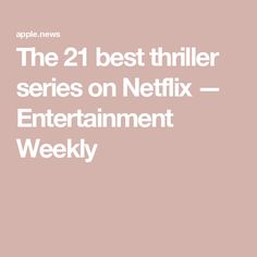 The 21 best thriller series on Netflix — Entertainment Weekly